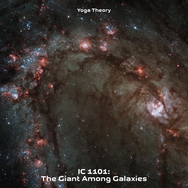 IC 1101: The Giant Among Galaxies - yoga theory