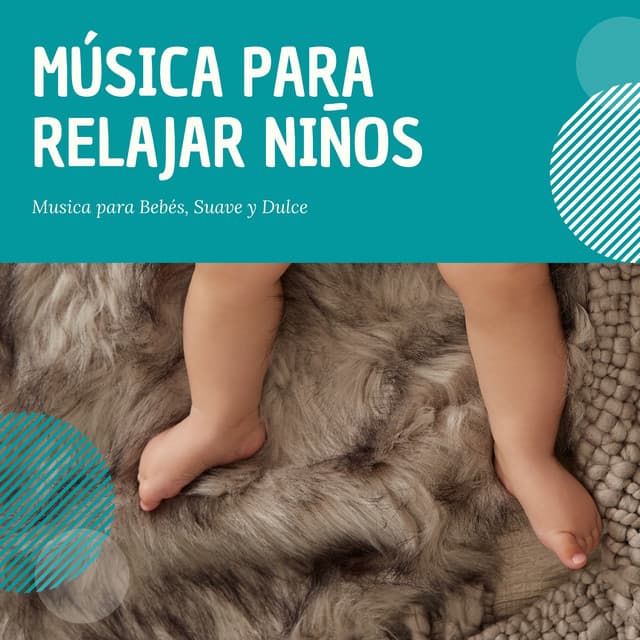 Música para Relajar Niños – Musica para Bebés, Suave y Dulce - Música para Niños Prime