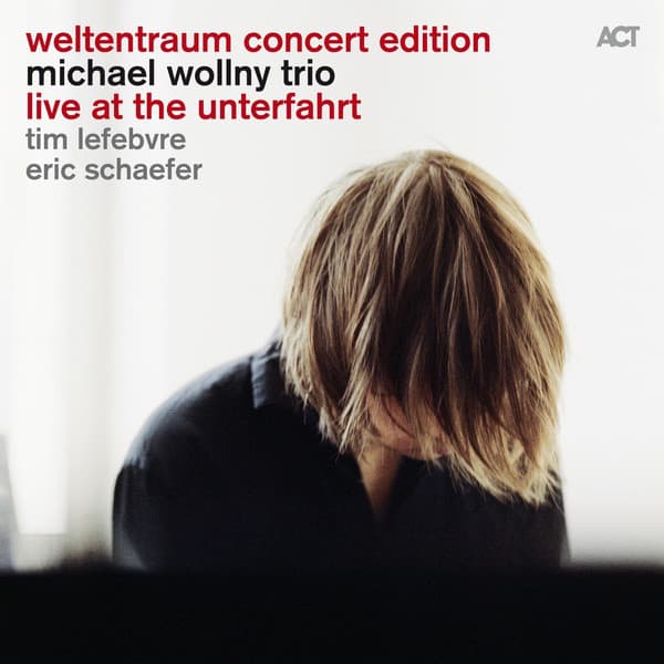 Weltentraum Concert Edition: Live at the Unterfahrt - Michael Wollny