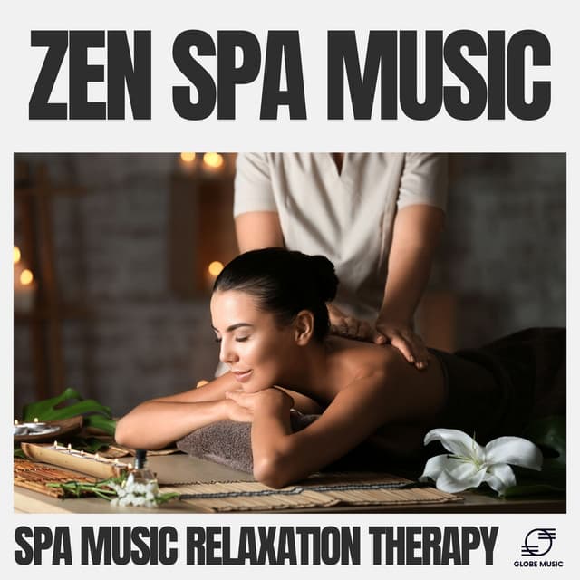 Zen Spa Music - Spa Music Relaxation Therapy