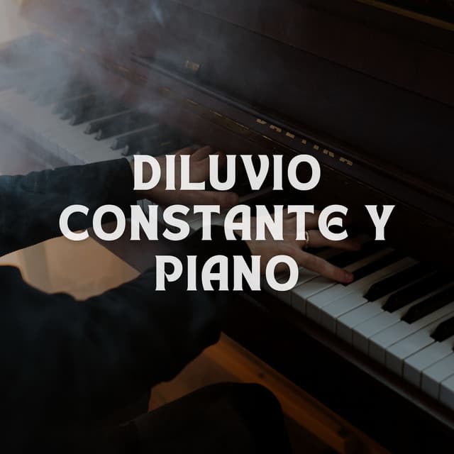 Diluvio Constante Y Piano - Música suave de piano