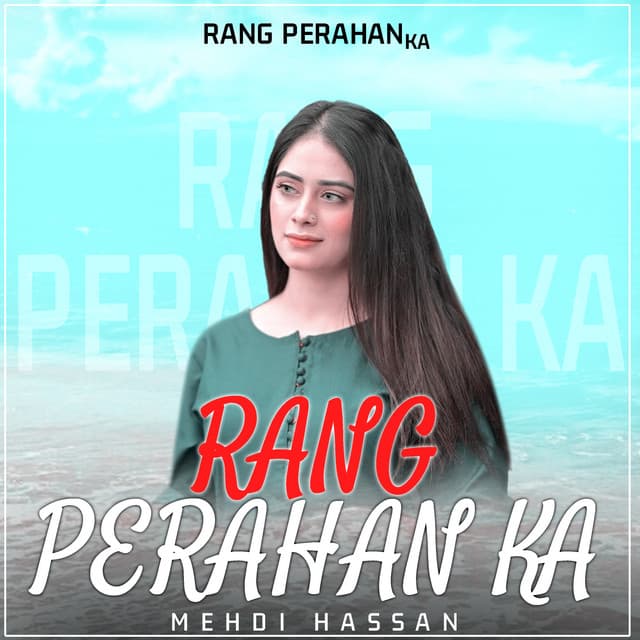 Rang Perahan Ka - Mehdi Hassan