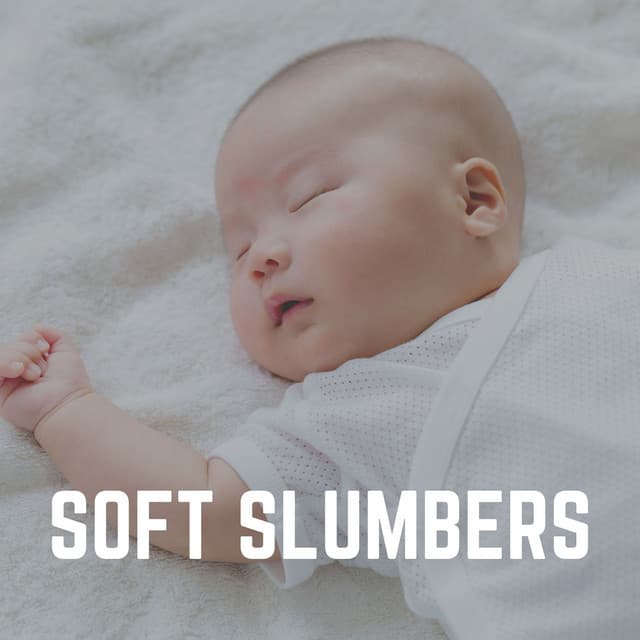 Soft Slumbers - Musique pour Bébé