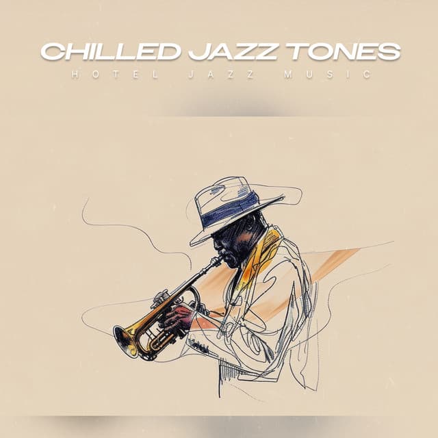 Chilled Jazz Tones - Hotel Jazz Music