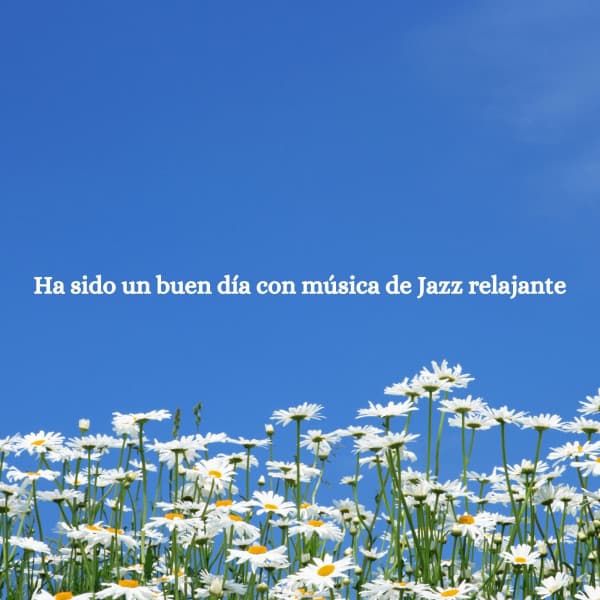 Ha sido un buen día con música de Jazz relajante - Old Classic Jazz