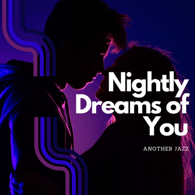 Nightly Dreams of You - Another Jazz