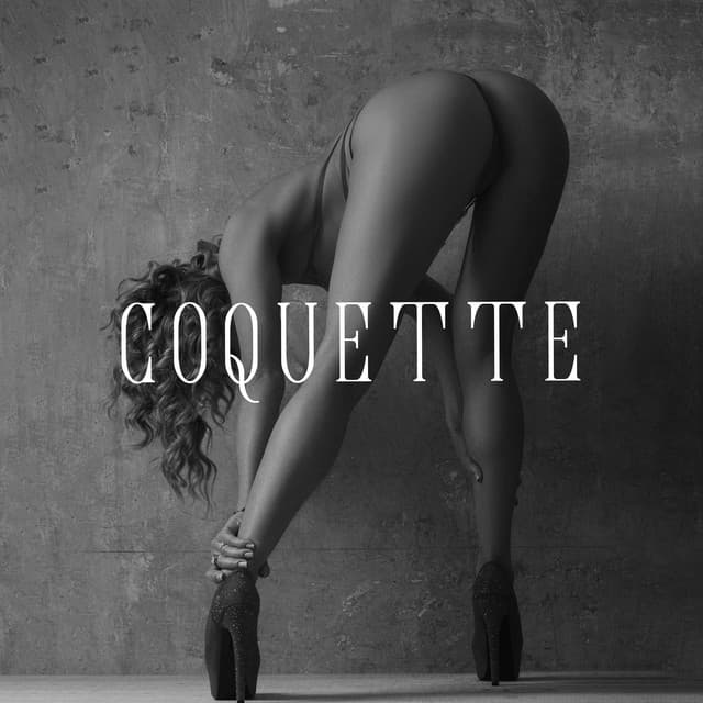 Coquette: Smooth Striptease Jazz, Erotic Stripper Music, Seductive Sax Jazz Sounds - Jazz Erotic Lounge Collective