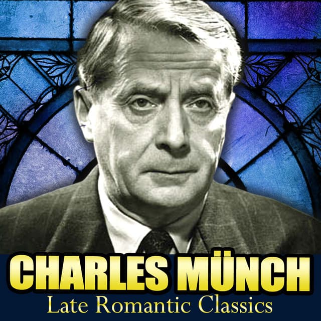 Late Romantic Classics - Charles Münch