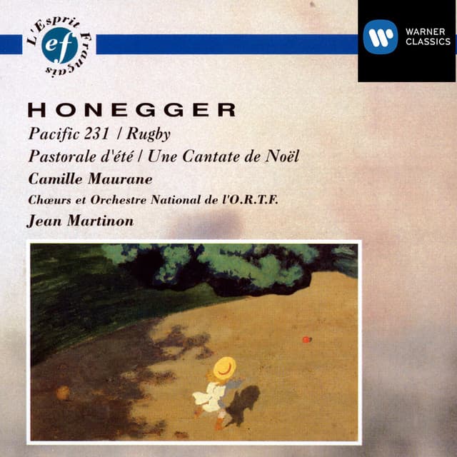 Honegger: Pacific 231, Rugby, Pastorale d'été & Une cantate de Noël - Arthur Honegger