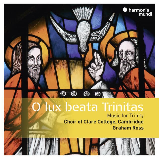 O lux beata Trinitas - Choir of Clare College, Cambridge