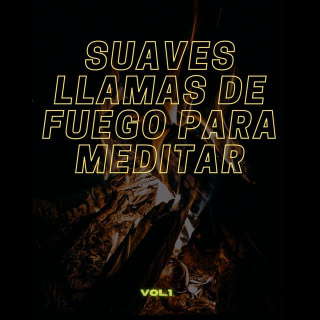 Suaves llamas de fuego para meditar Vol.1 - Terrícola