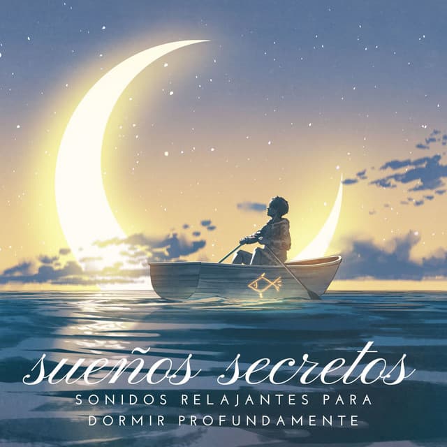 Sueños Secretos: Sonidos Relajantes para Dormir Profundamente - Paraíso Secreto
