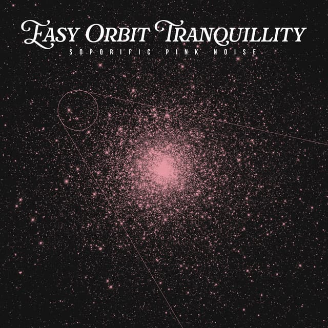Easy Orbit Tranquillity - Soporific Pink Noise