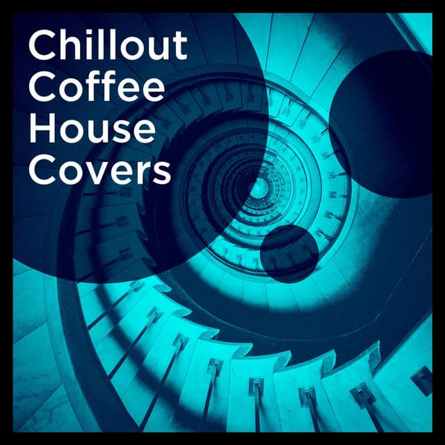 Chillout Coffee House Covers - The Cover Crew