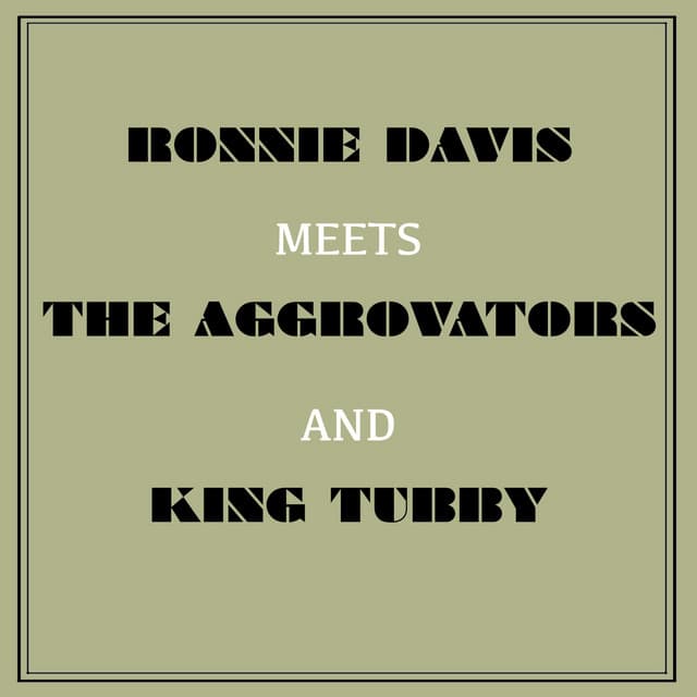 Ronnie Davis Meets the Aggrovators & King Tubby - The Aggrovators