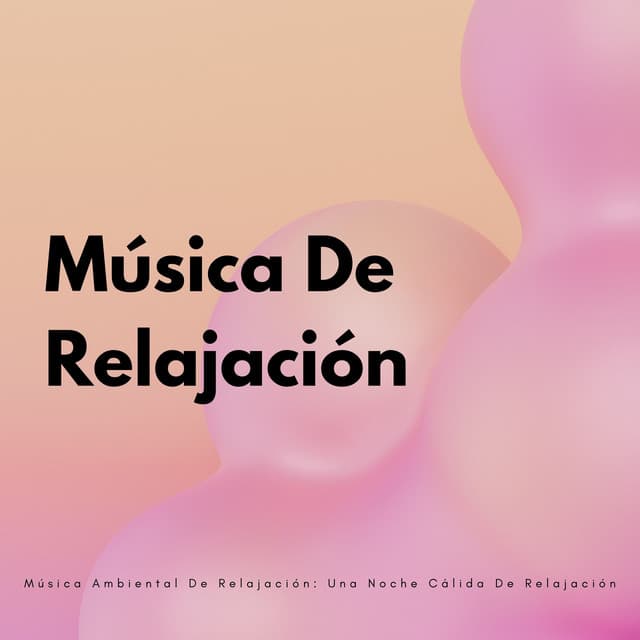 Música Ambiental De Relajación: Una Noche Cálida De Relajación - Canticuenticos