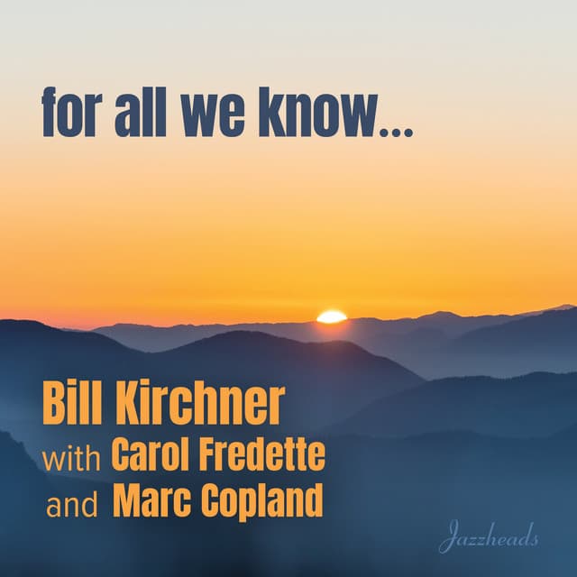 For All We Know - Bill Kirchner