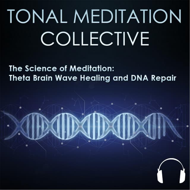 528 Hz Theta Brainwave Healing and Dna Repair - Tonal Meditation Collective