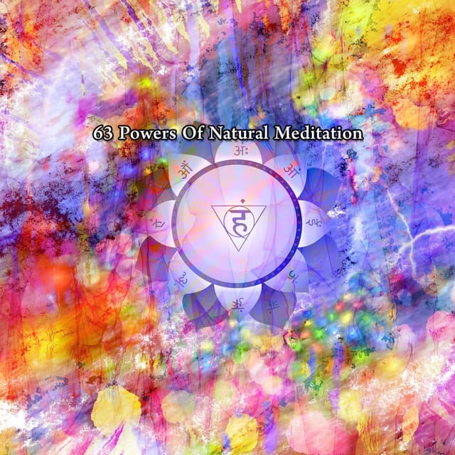 63 Powers Of Natural Meditation - Nu Meditation Music