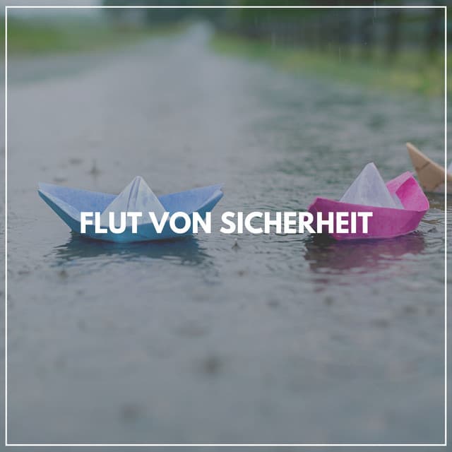 Flut von Sicherheit - Regen zum Schlafen