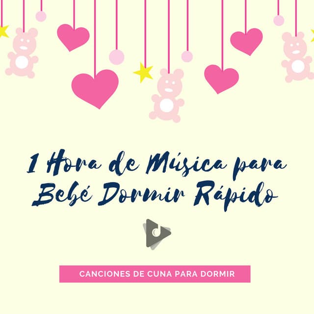 1 Hora de Música para Bebé Dormir Rápido - Canciones de cuna para dormir