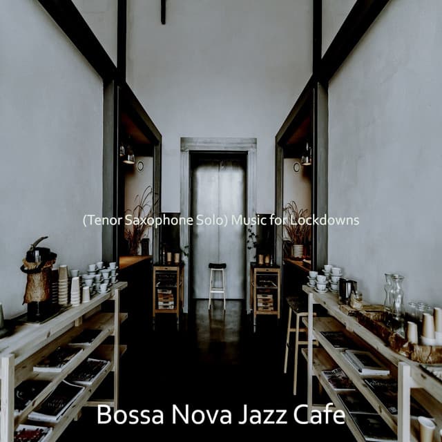 Music for Lockdowns - Bossa Nova Jazz Cafe