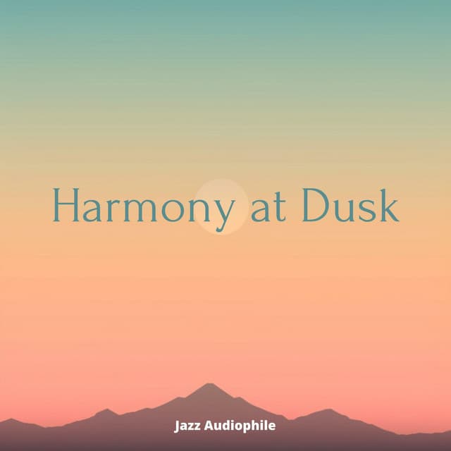 Harmony at Dusk - Jazz Audiophile