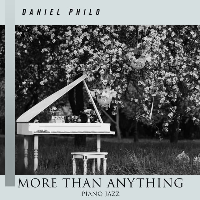 More Than Anything: PIANO Jazz - Daniel Philo