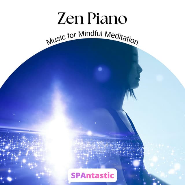Zen Piano Music for Mindful Meditation - SPAntastic