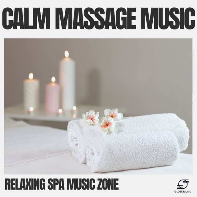 Calm Massage Music - Relaxing Spa Music Zone