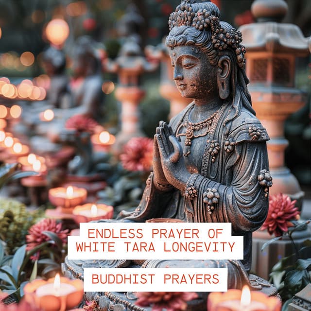 Endless Prayer of White Tara Longevity - Buddhist Prayers