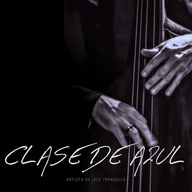 Clase de Azul: Jazz Suave - Artista de Jazz Tranquilo