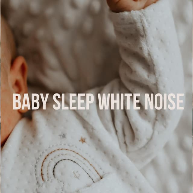 Baby Sleep White Noise - White Noise for Babies