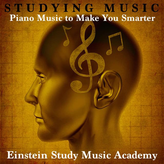 Studying Music: Music to Make You Smarter - Einstein Study Music Academy