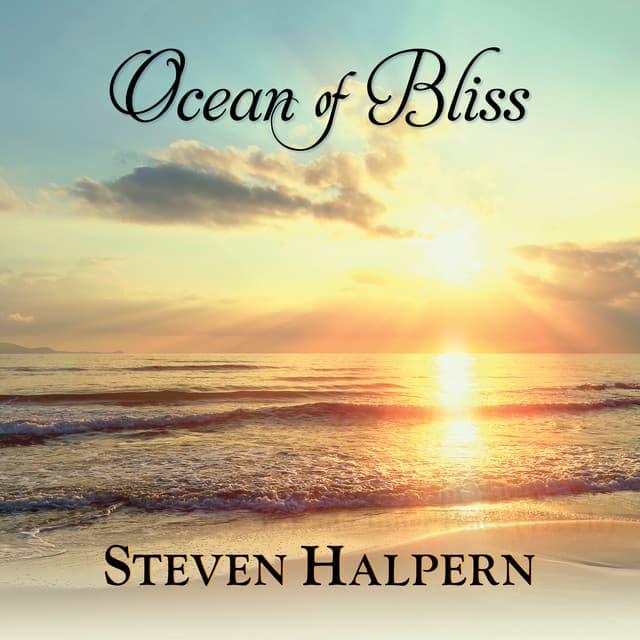 Ocean Of Bliss: Brainwave Entrainment Music - Steven Halpern