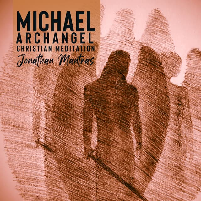 MichaelArchangel Christian Meditation: Law of Attraction, Higher Self - Jonathan Mantras