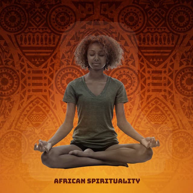 African Spirituality: Divine Meditation for Grounding - Meditation Yoga Empire