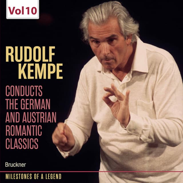Milestones of Legends: Rudolf Kempe, Vol. 10 - Anton Bruckner