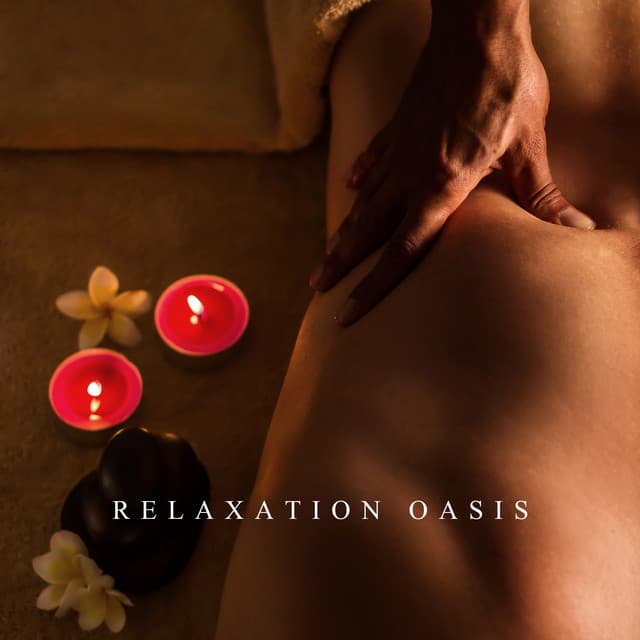 Relaxation Oasis: Zone Massage, Body Regeneration, Calming Down - Healing Power Natural Sounds Oasis
