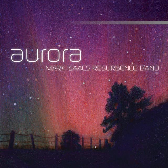 Aurora - Mark Isaacs Resurgence Band