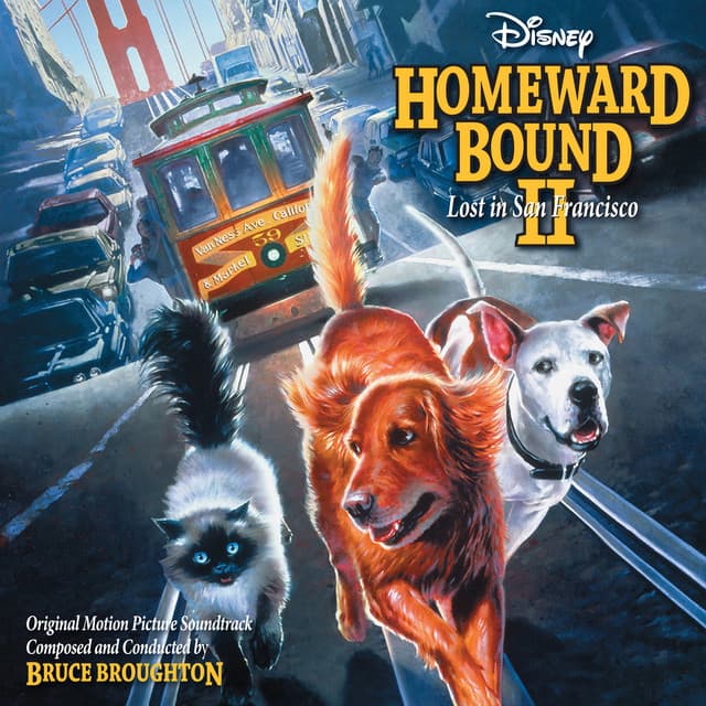 Homeward Bound II: Lost in San Francisco - Bruce Broughton