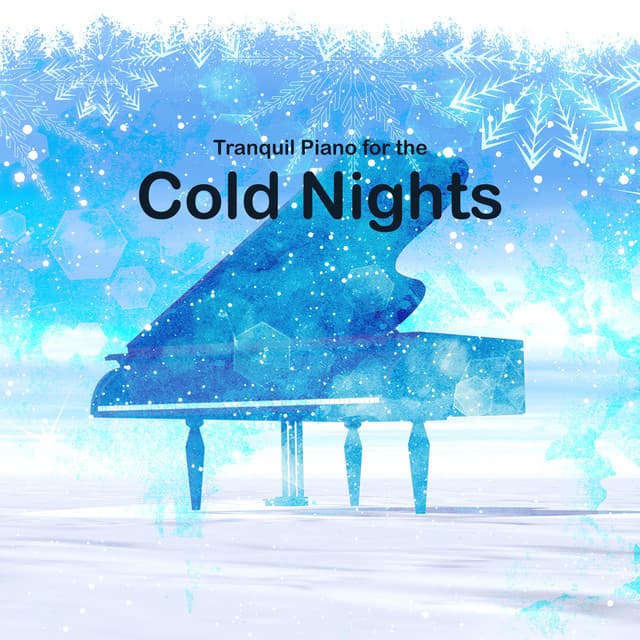 Winter Nights: Tranquil Piano for the Cold Nights - Relaxed Piano Music