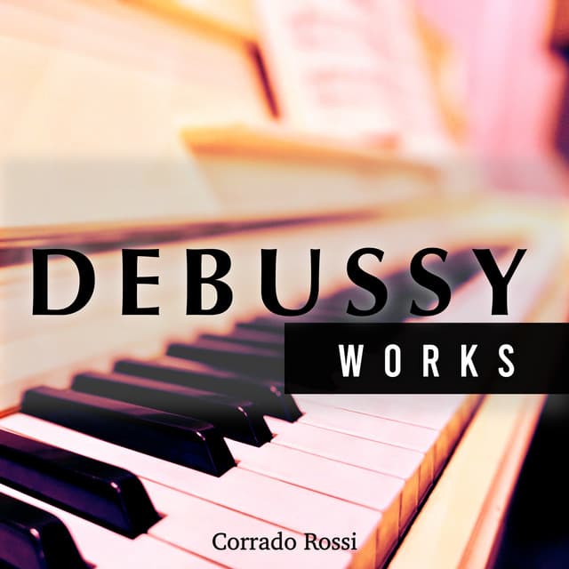 Debussy - Works - Claude Debussy
