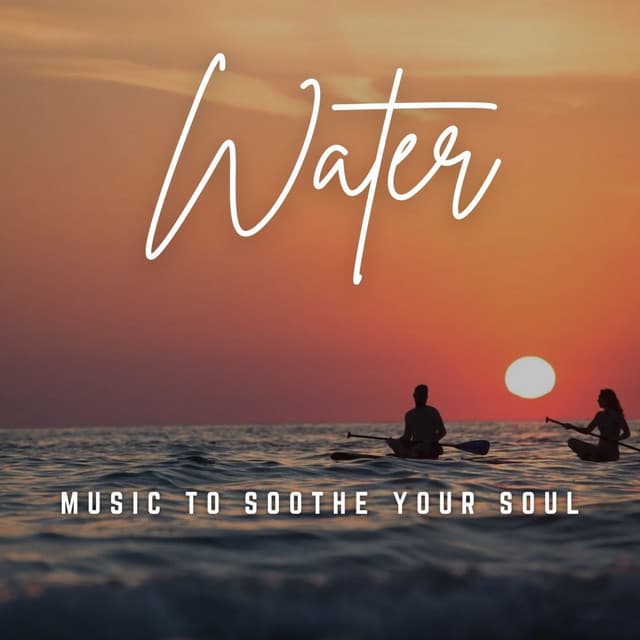 Music to Soothe Your Soul: Liquid Harmony - Soothing Music Collection