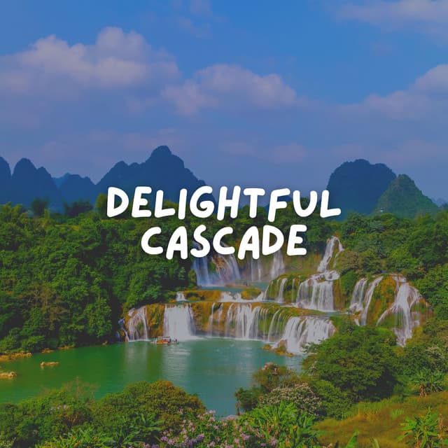 Delightful Cascade - Water Meditations