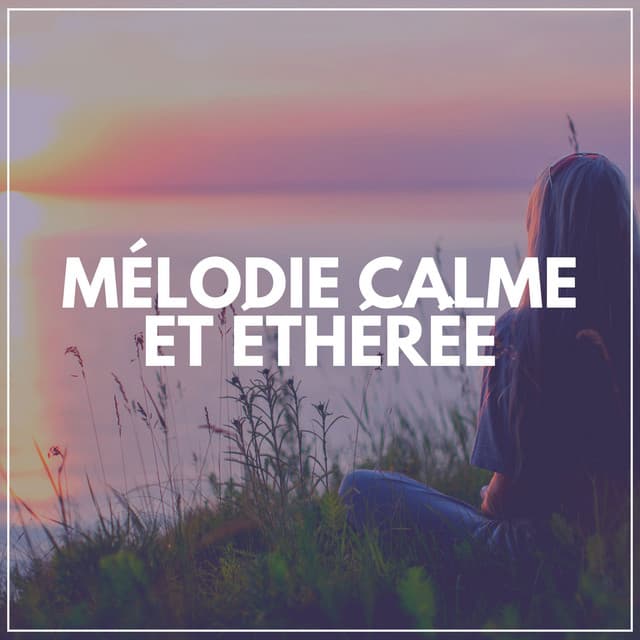 Mélodie Calme ET Éthérée - Sommeil profond