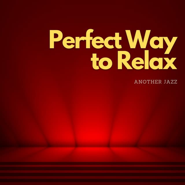 Perfect Way to Relax - Another Jazz