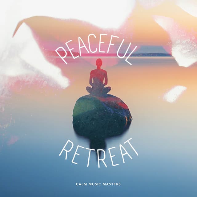 Peaceful Retreat - Calm Music Masters