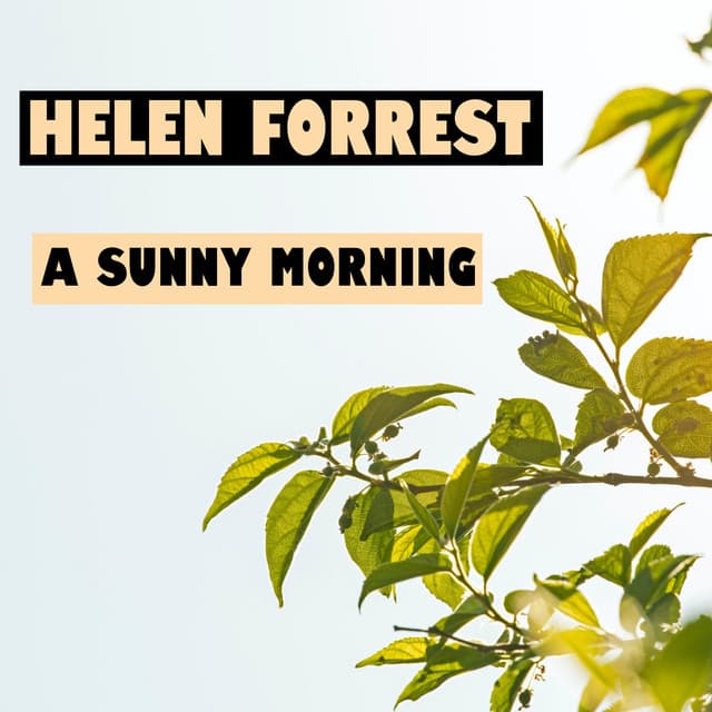 A Sunny Morning - Helen Forrest