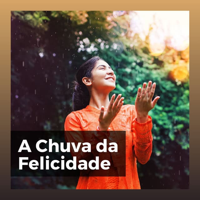 A Chuva da Felicidade - Sons da natureza HD